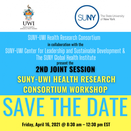 SAVE THE DATE | SUNY-UWI Health Research Consortium and the SUNY Global Health Institute Workshop