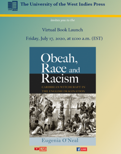 The University of the West Indies Press | Virtual Launch Obeah, Race and Racism: Caribbean Witchcraft in the English Imagination by Eugenia O'Neal