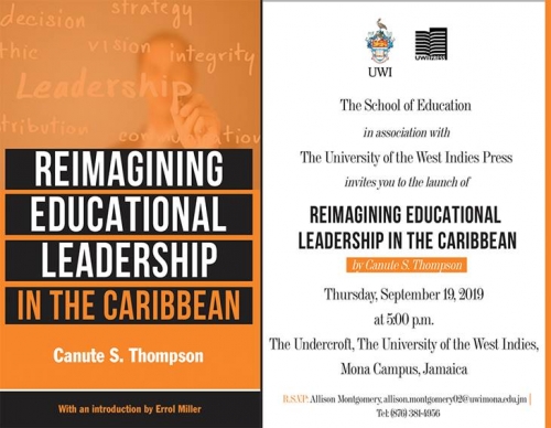 Re-Imagining Educational Leadership in the Caribbean -Thursday, September 19 2019 at 500 p.m.
