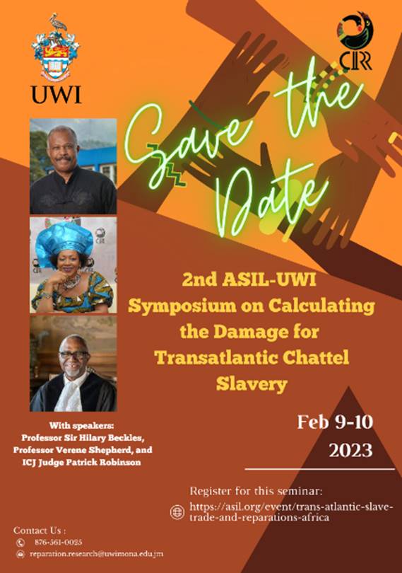 2nd ASIL-UWI Symposium on Calculating the Damage for Transatlantic Chattel Slavery | February 9-10, 2023