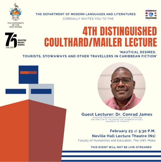 4th Distinguished Coulthard/Mailer Lecture - "Nautical Desires: Tourists, Stowaways and Other Travellers in Caribbean Fiction"