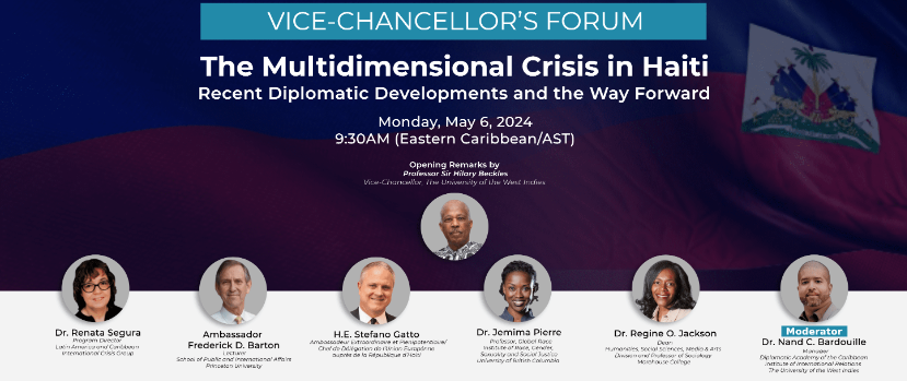 The Multidimensional Crisis in Haiti UWI Vice-Chancellor's Forum focuses on recent diplomatic developments regarding this crisis and the way forward.