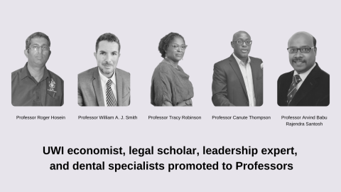 UWI economist, legal scholar, leadership expert, and dental specialists promoted to Professors