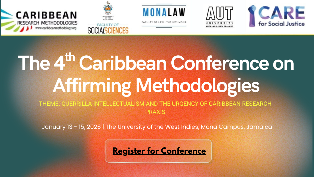 The 4th Caribbean Conference on Affirming Methodologies - Theme: Guerrilla Intellectualism and the Urgency of Caribbean Research Praxis - Theme: Guerrilla Intellectualism and the Urgency of Caribbean Research Praxis